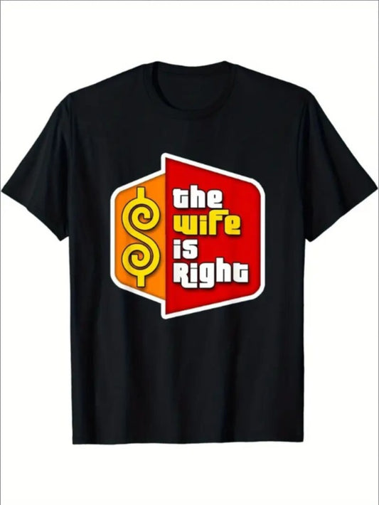 The Wife Is Always Right Printed Short Sleeve Tee – Fun & Playful